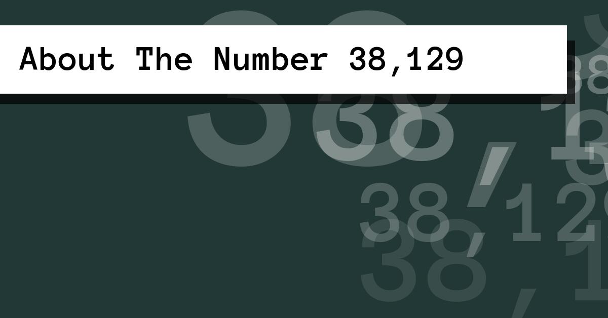 About The Number 38,129
