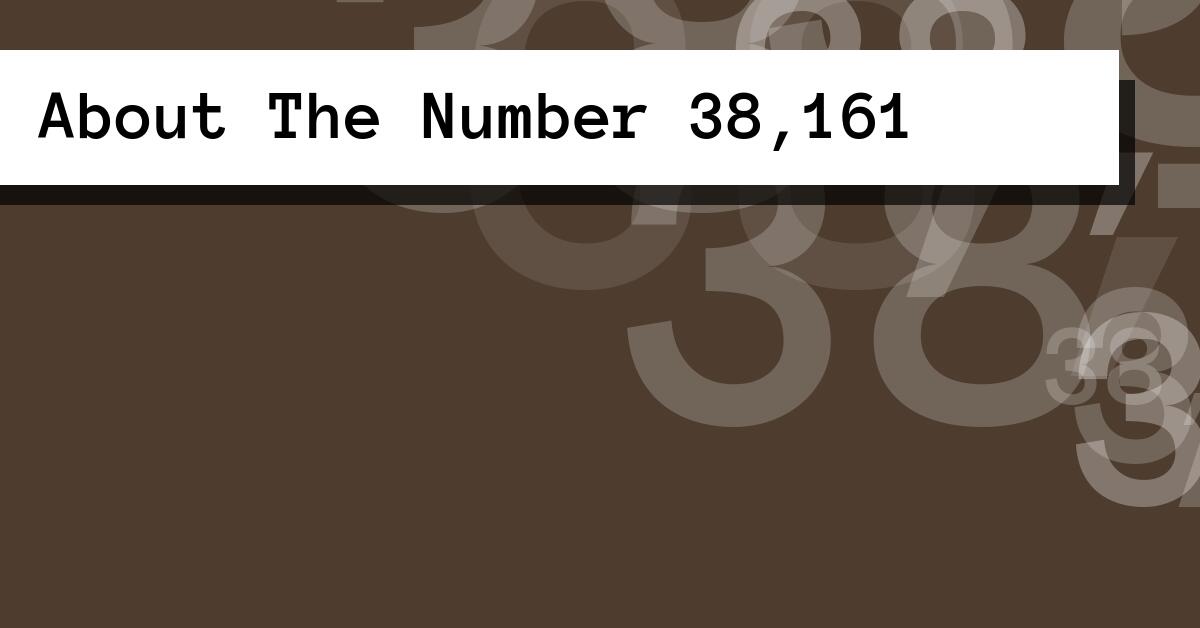 About The Number 38,161
