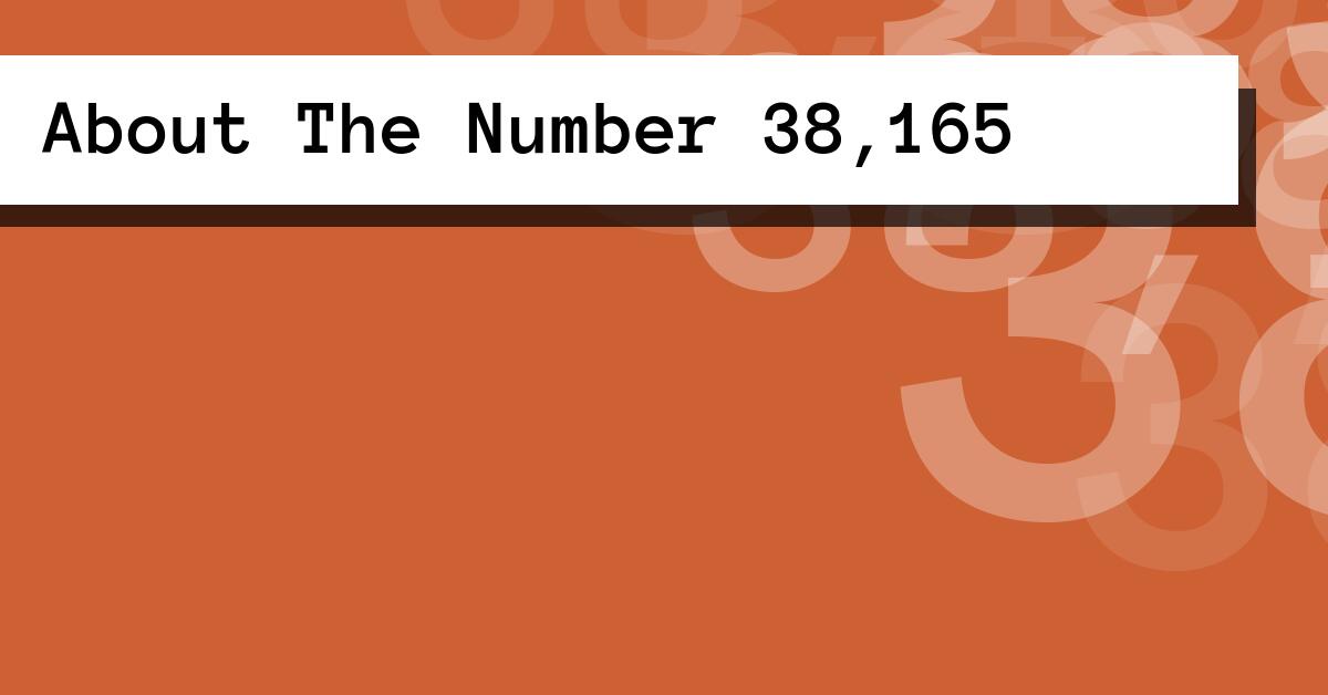 About The Number 38,165