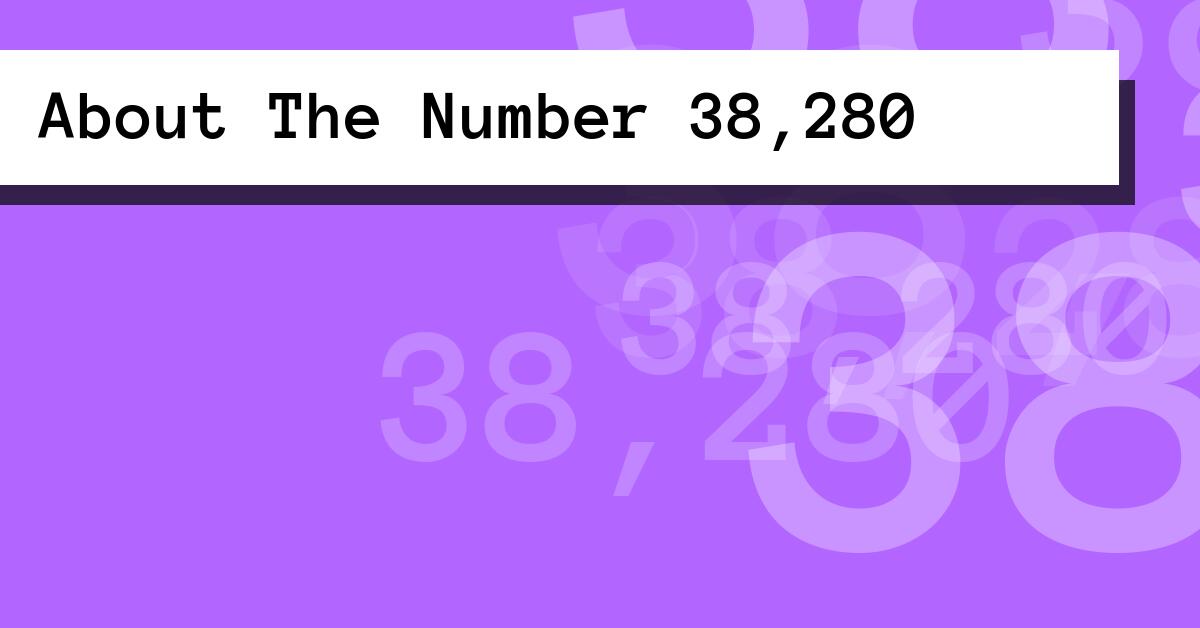 About The Number 38,280