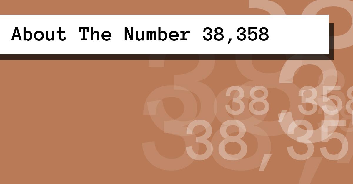 About The Number 38,358