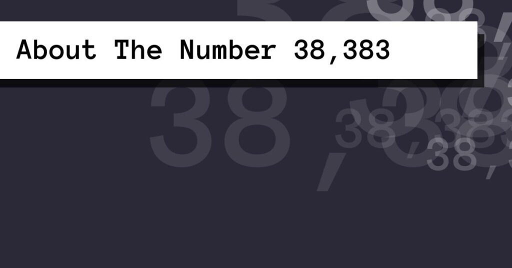 About The Number 38,383