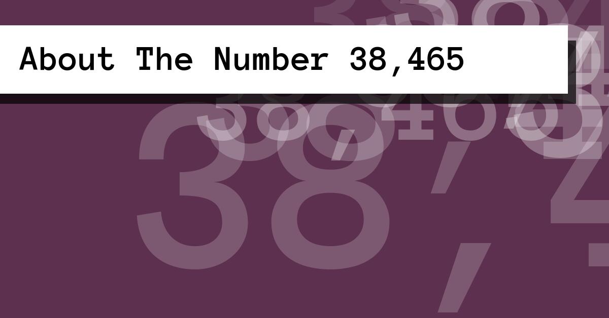 About The Number 38,465