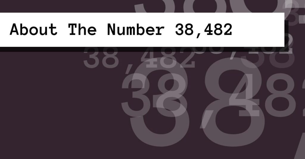 About The Number 38,482