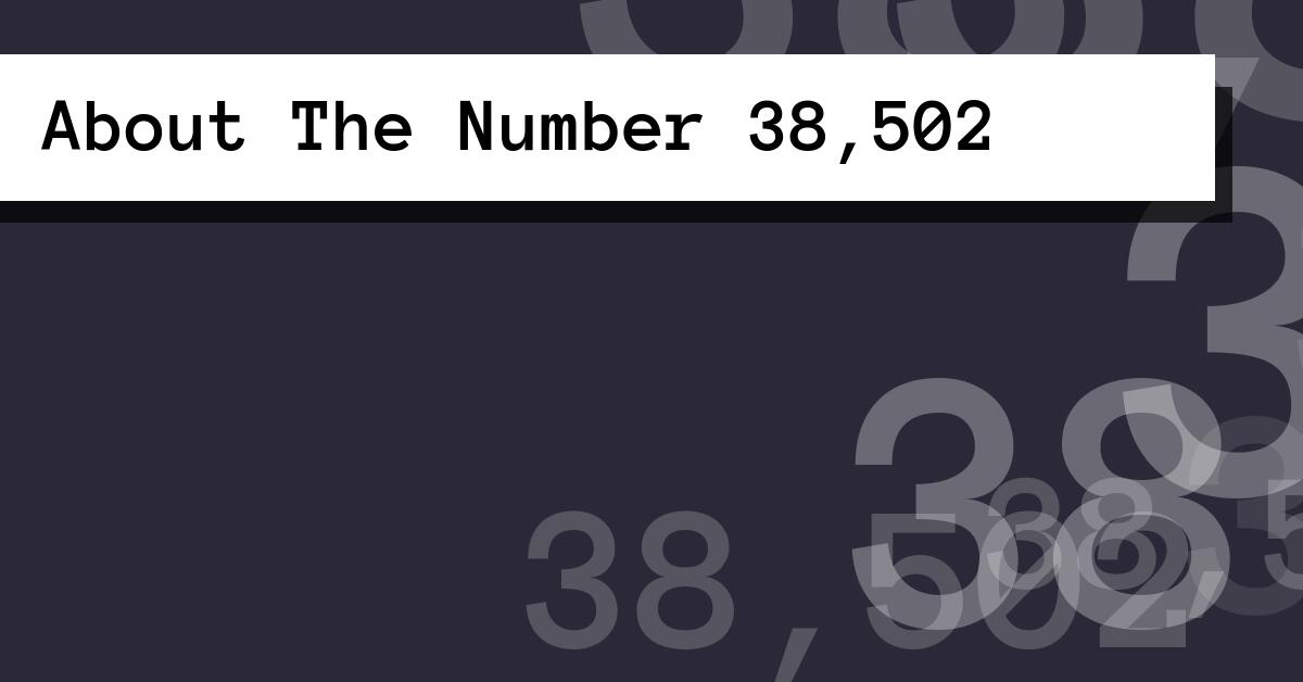 About The Number 38,502