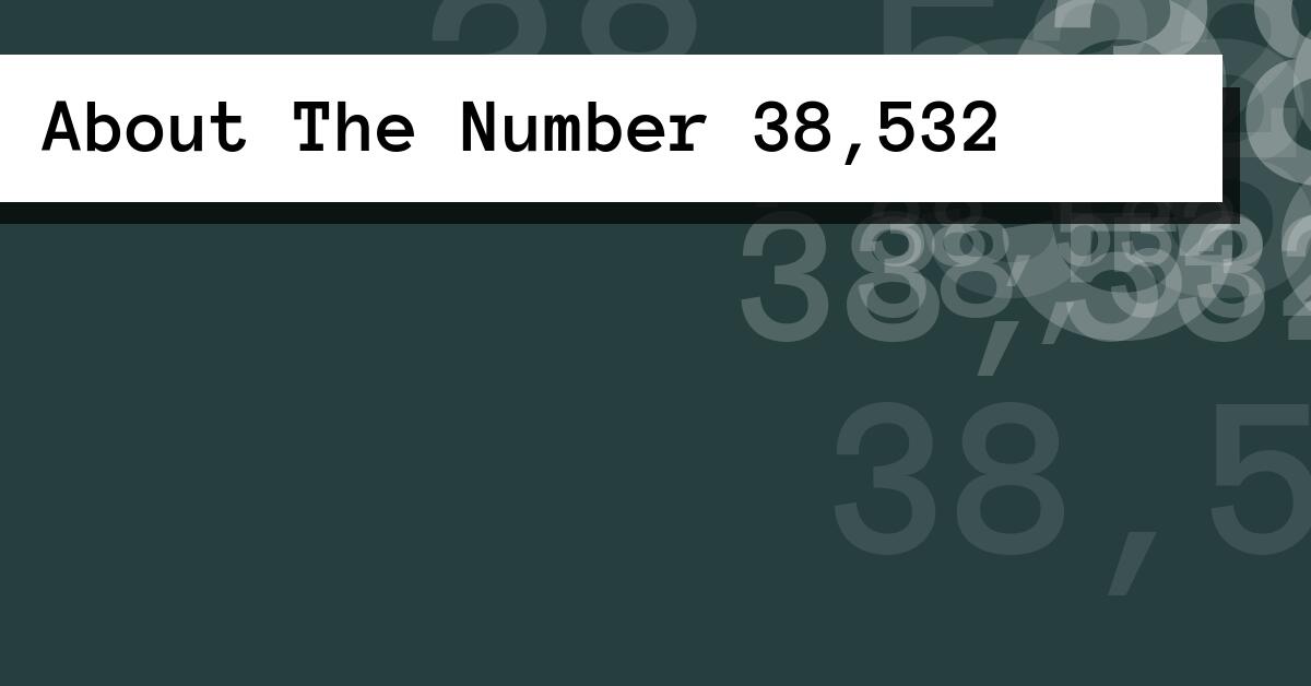 About The Number 38,532
