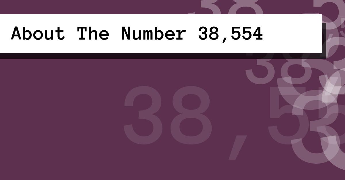 About The Number 38,554