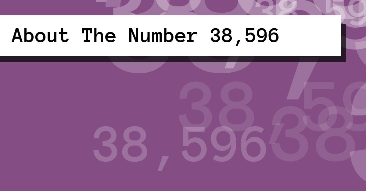 About The Number 38,596