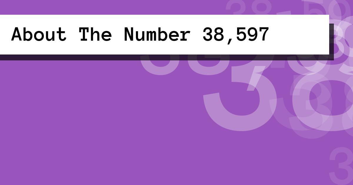 About The Number 38,597