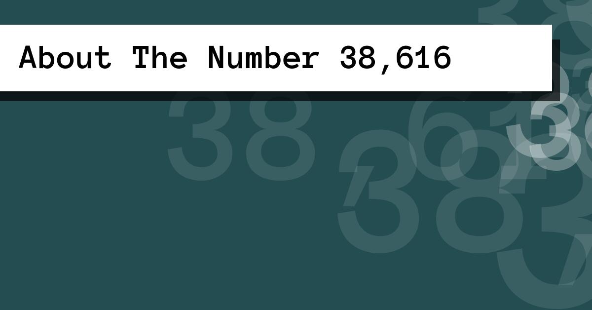 About The Number 38,616