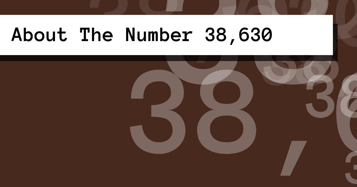 About The Number 38,630