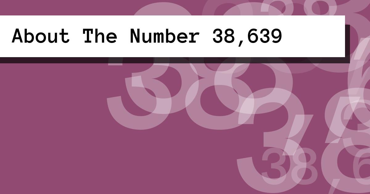 About The Number 38,639