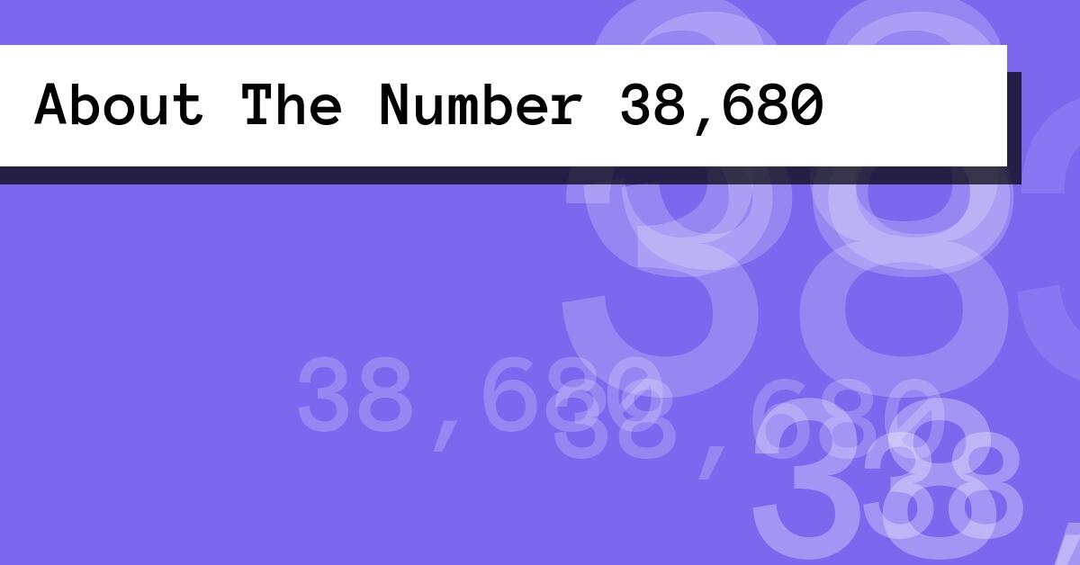 About The Number 38,680