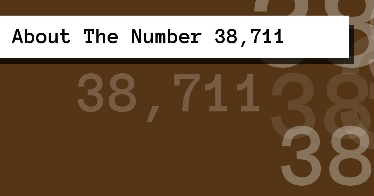 About The Number 38,711