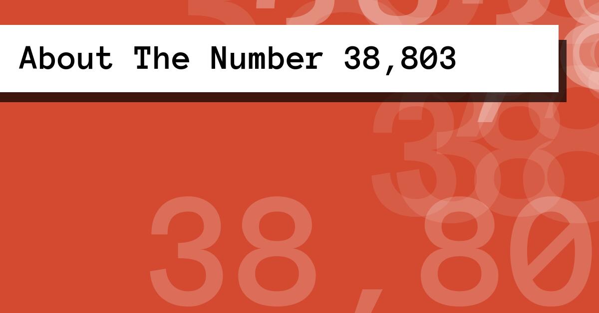 About The Number 38,803