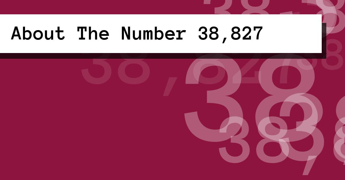 About The Number 38,827