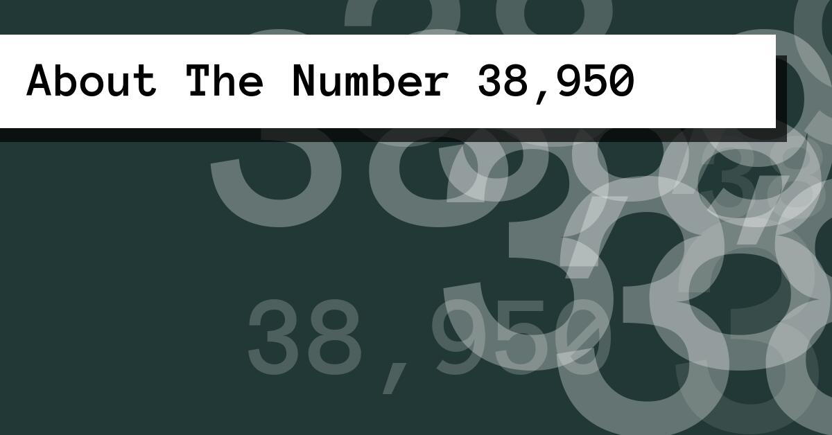 About The Number 38,950