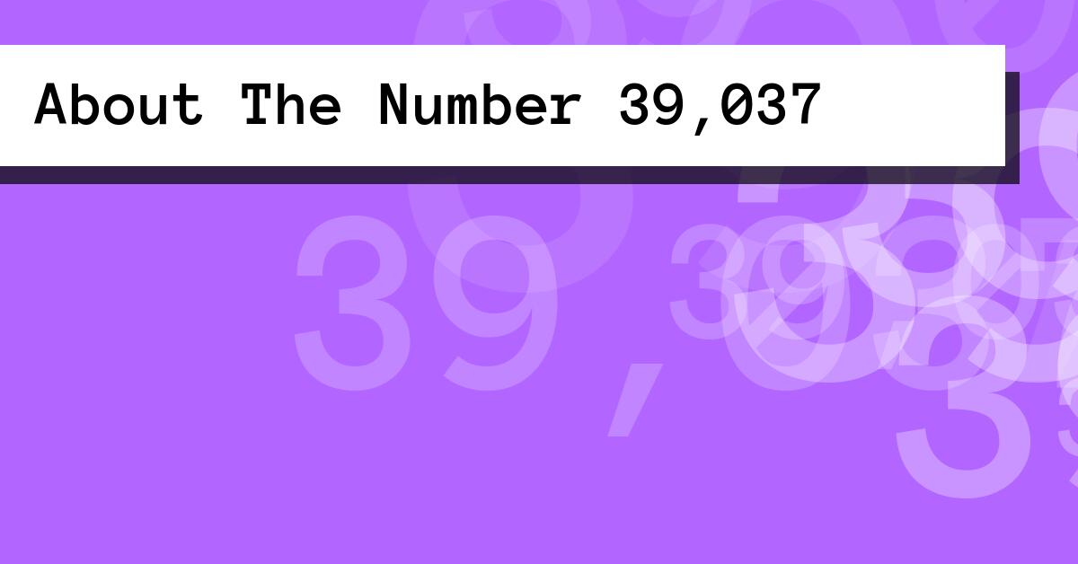 About The Number 39,037