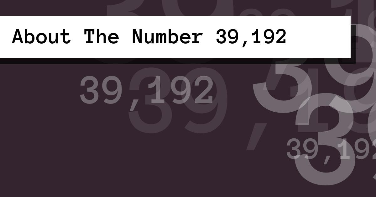 About The Number 39,192
