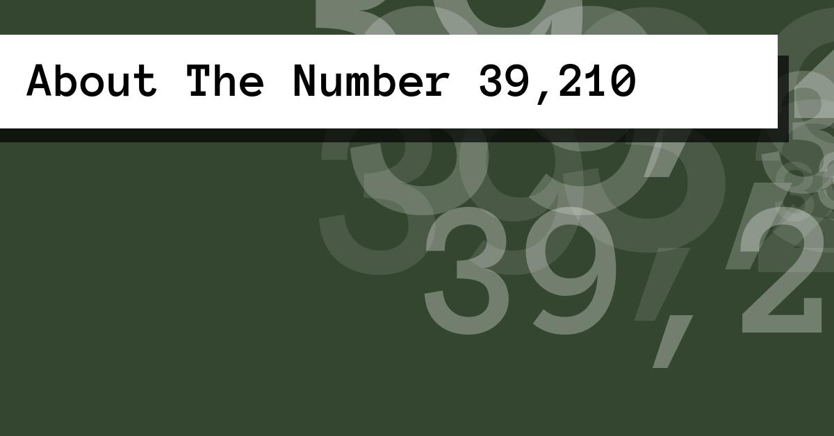 About The Number 39,210