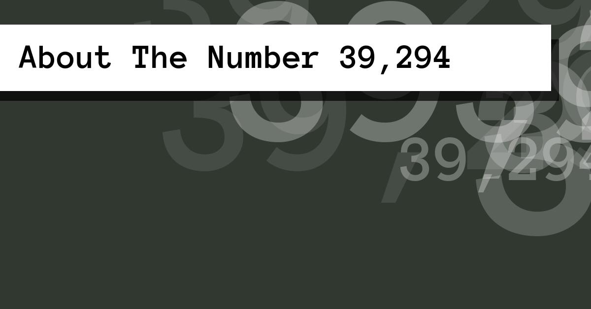 About The Number 39,294