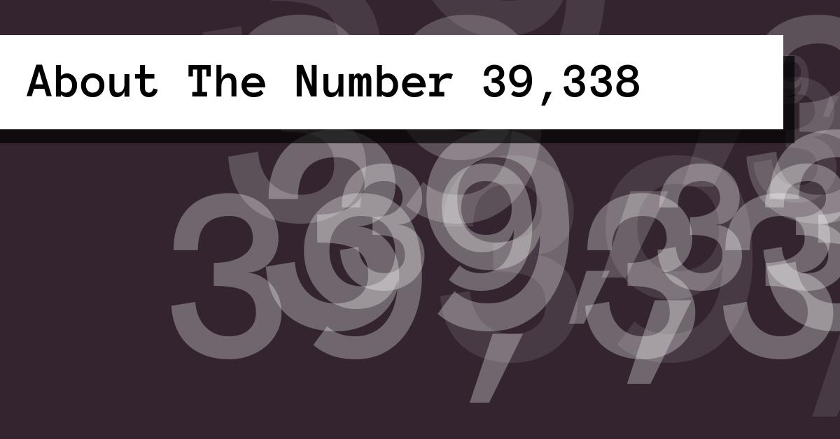 About The Number 39,338