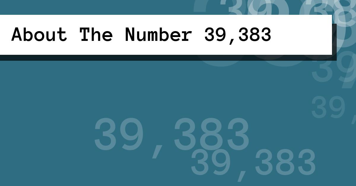 About The Number 39,383