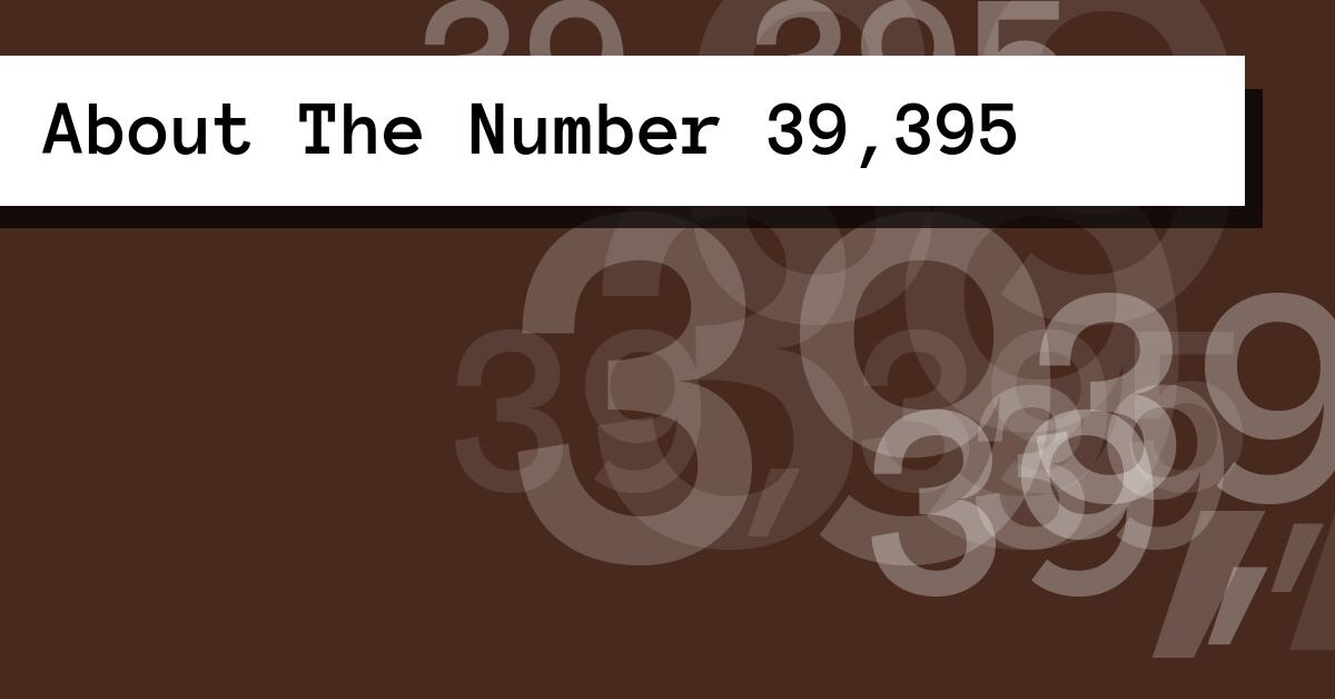 About The Number 39,395