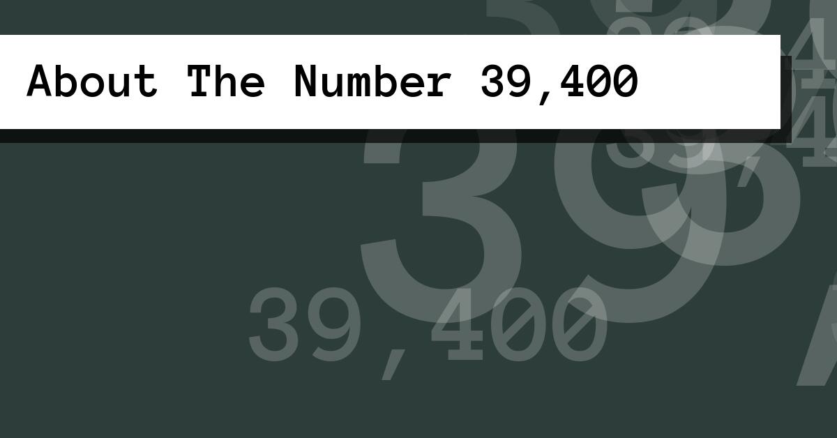 About The Number 39,400