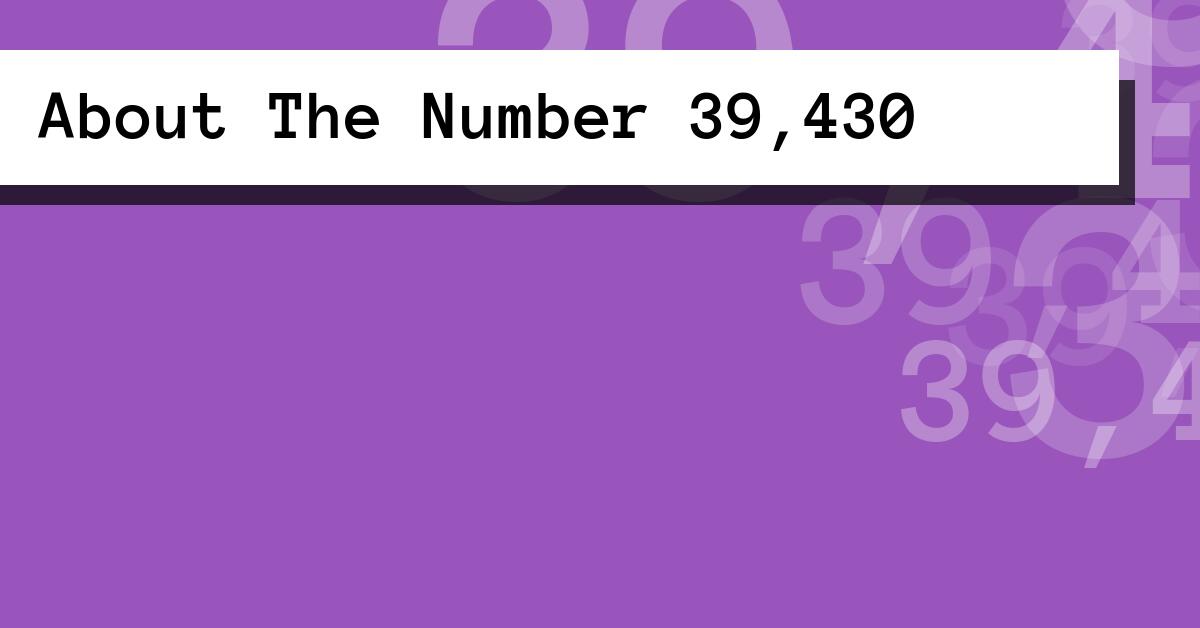 About The Number 39,430