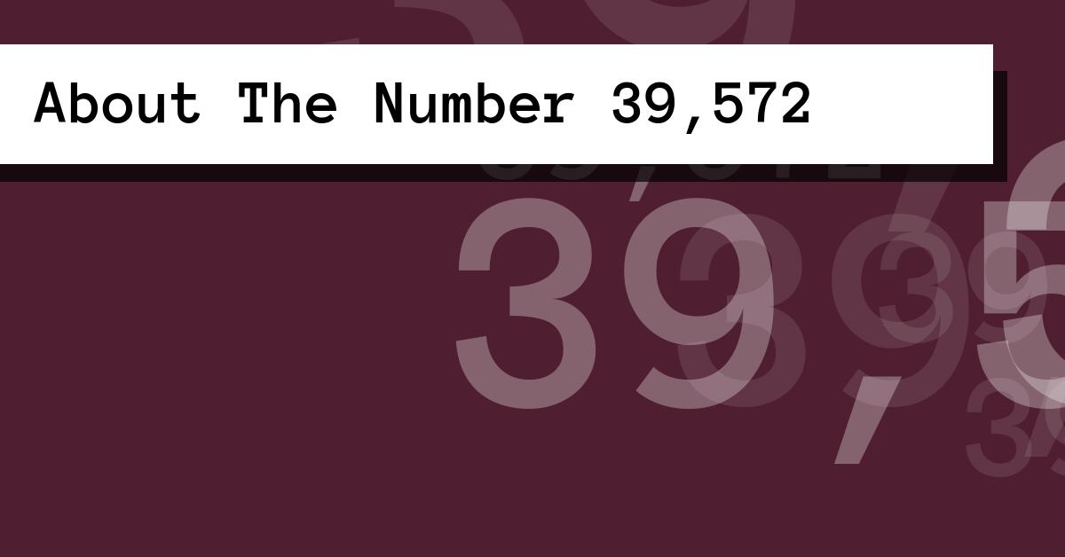 About The Number 39,572