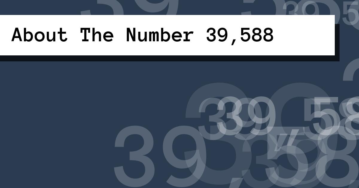 About The Number 39,588