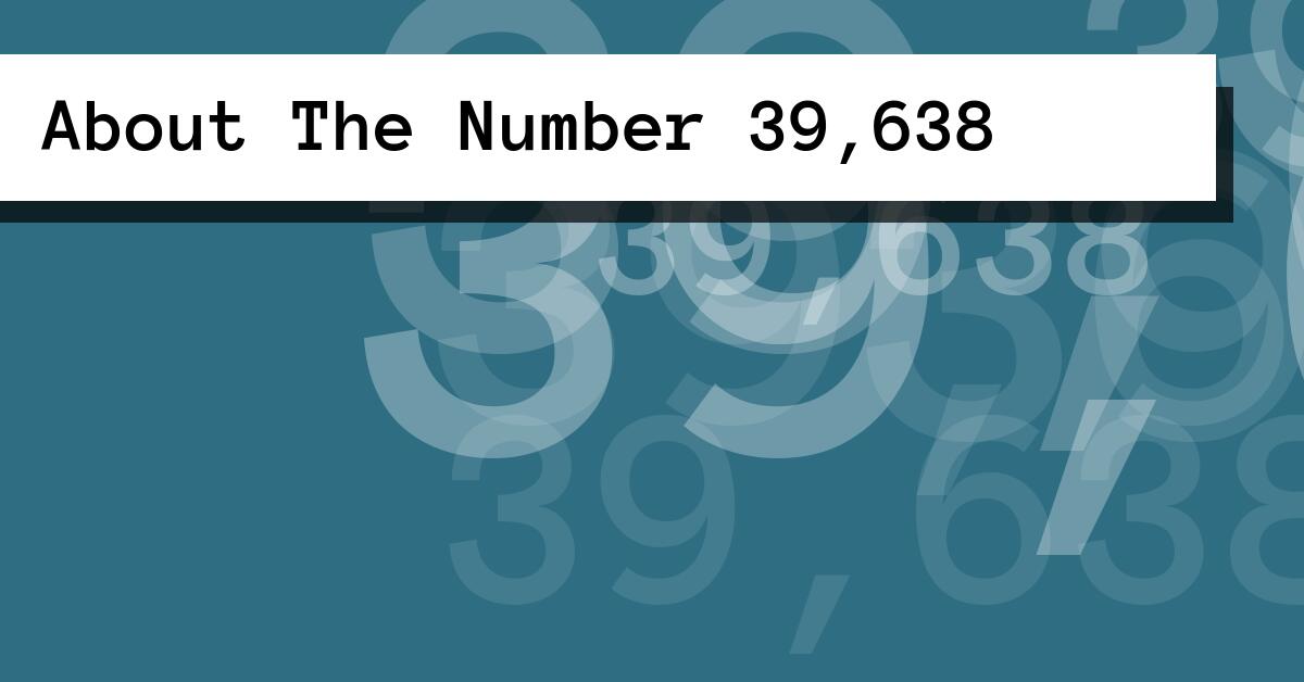 About The Number 39,638