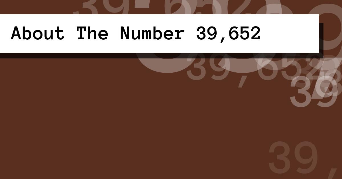About The Number 39,652
