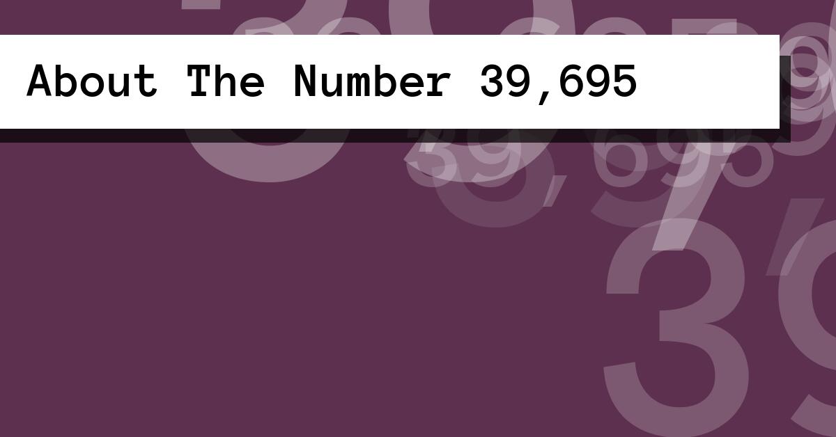 About The Number 39,695