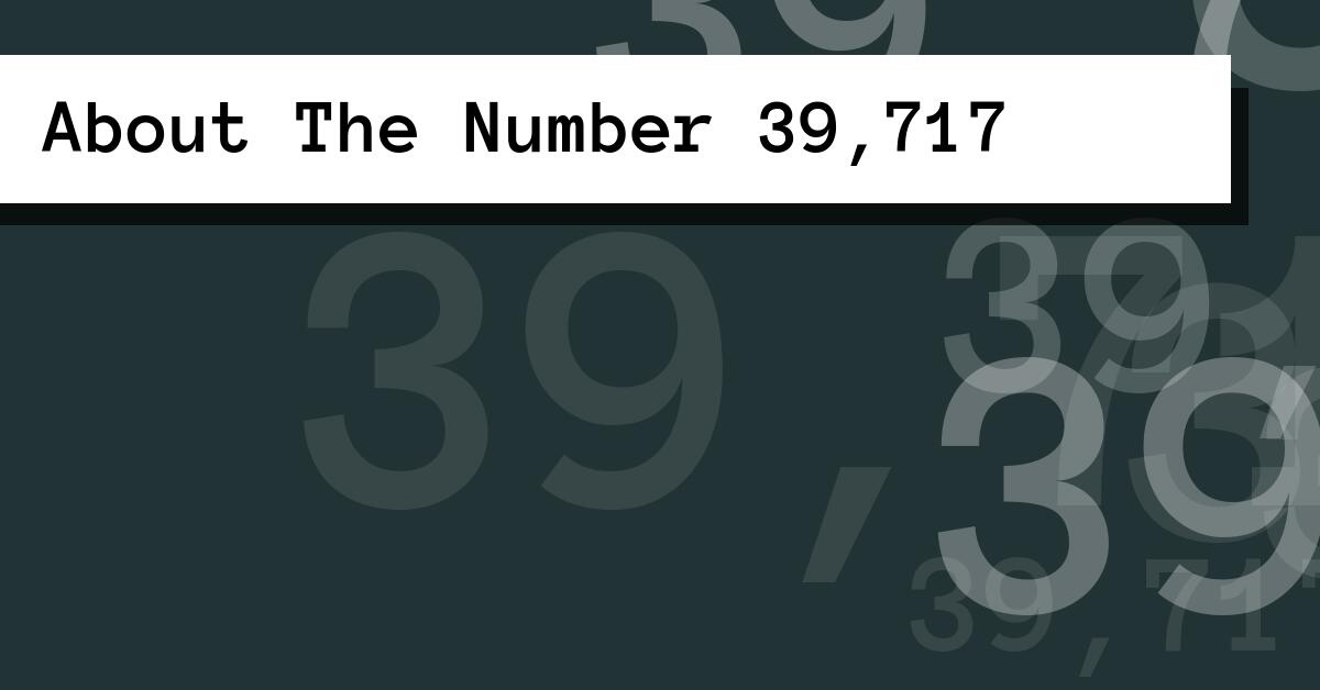About The Number 39,717