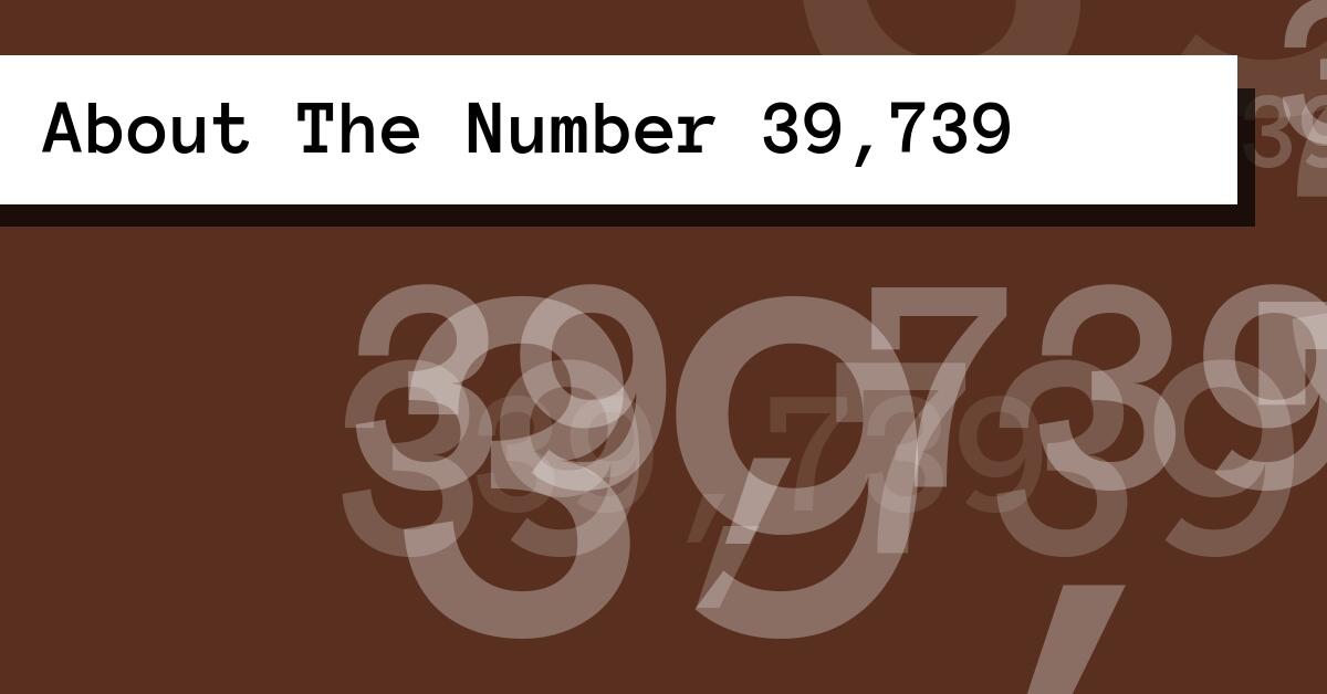 About The Number 39,739