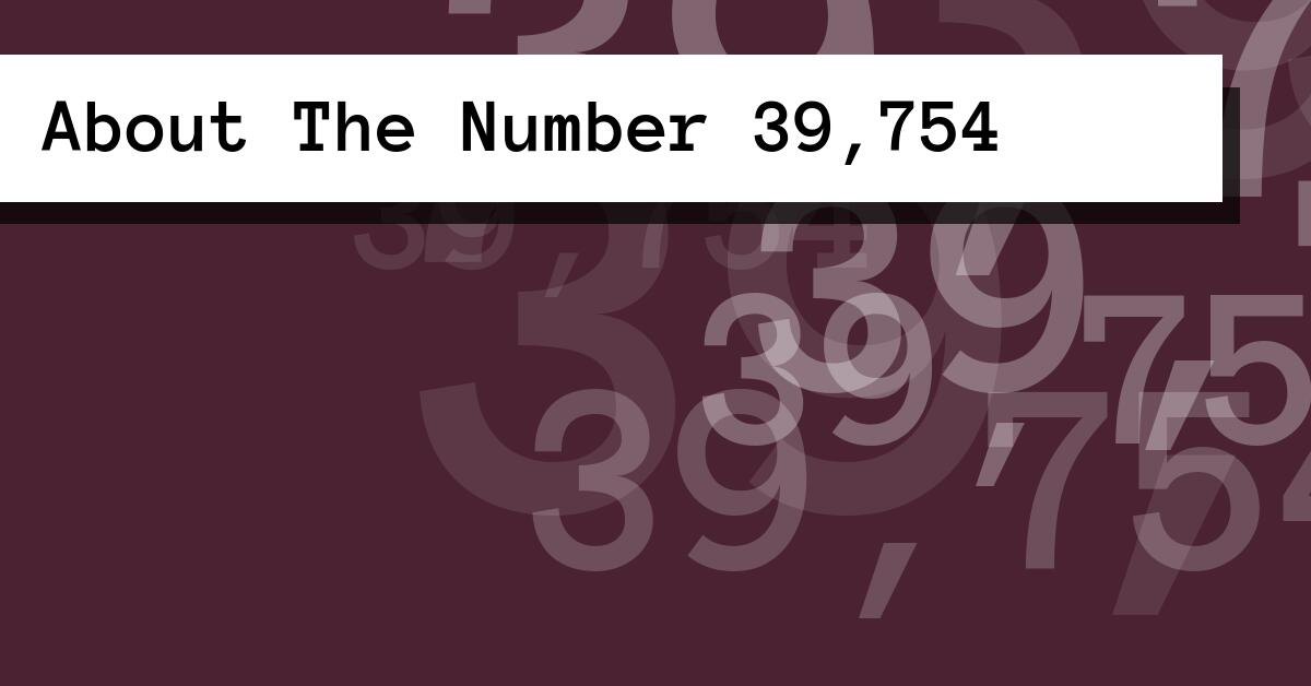 About The Number 39,754