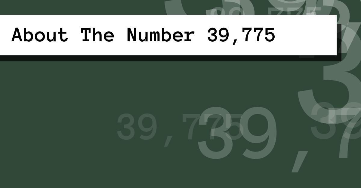 About The Number 39,775