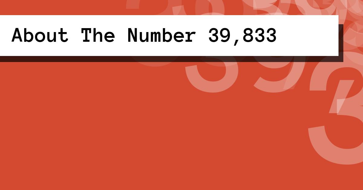 About The Number 39,833