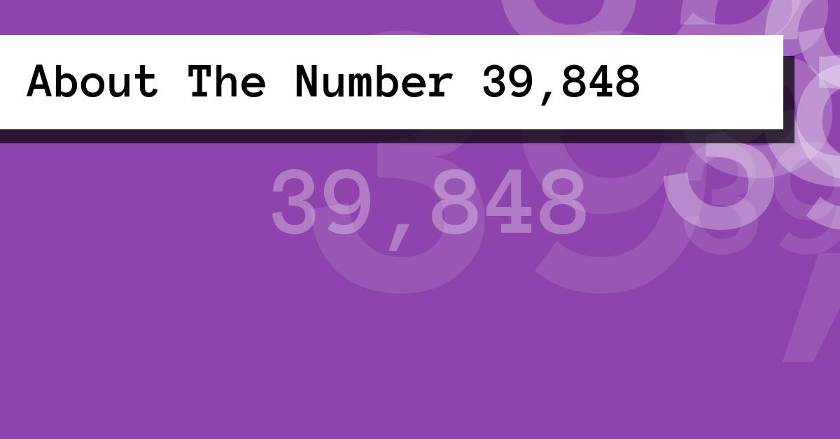 About The Number 39,848