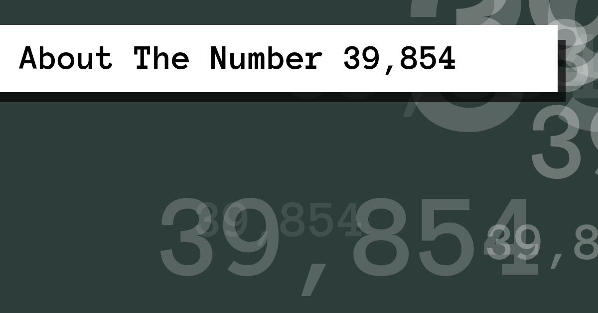 About The Number 39,854