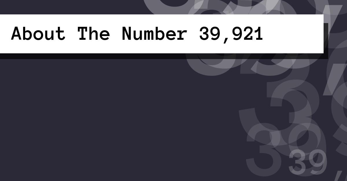 About The Number 39,921