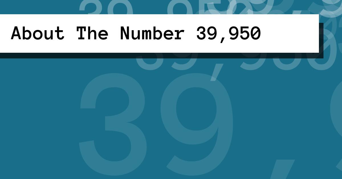 About The Number 39,950