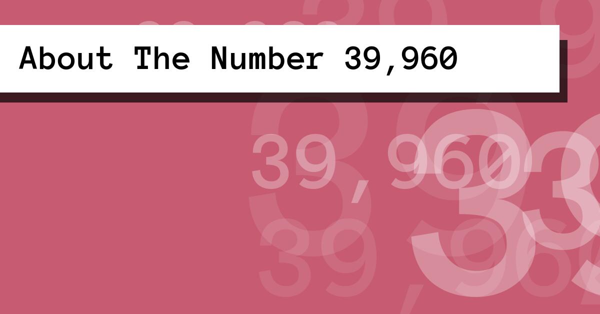 About The Number 39,960