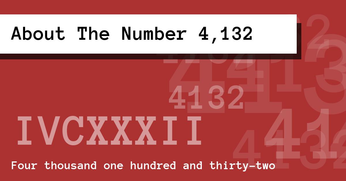 About The Number 4,132