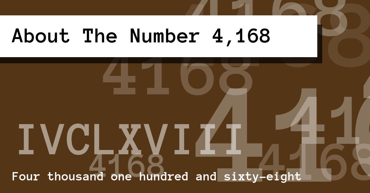 About The Number 4,168
