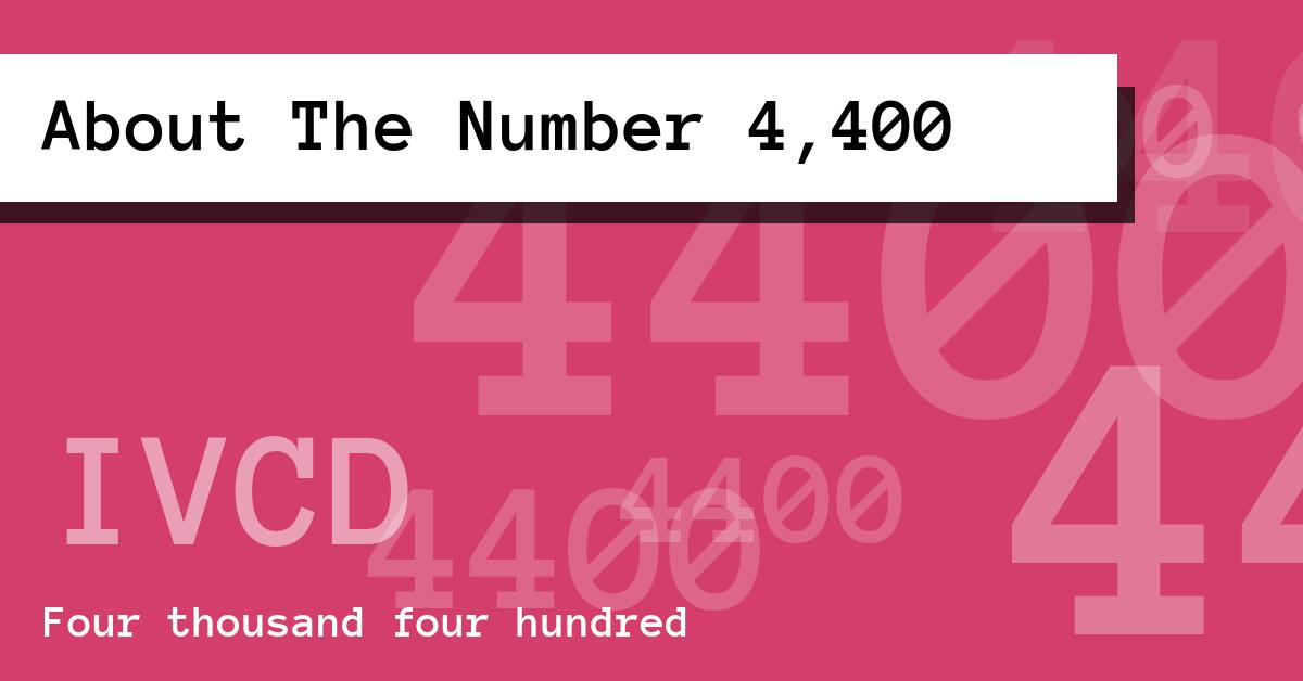 About The Number 4,400