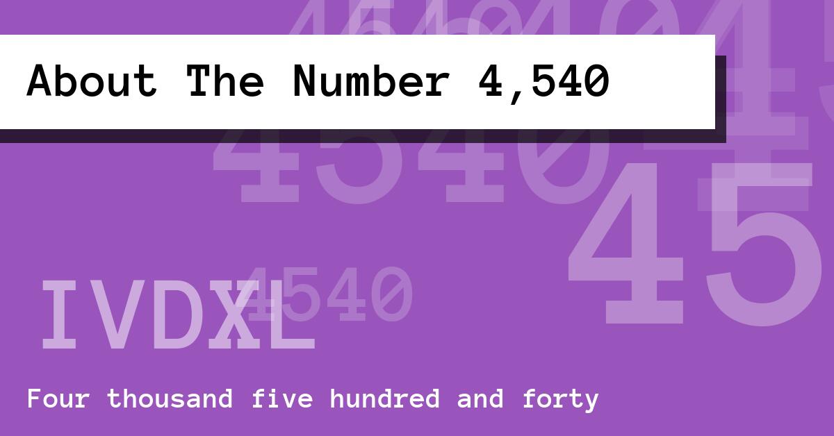 About The Number 4,540