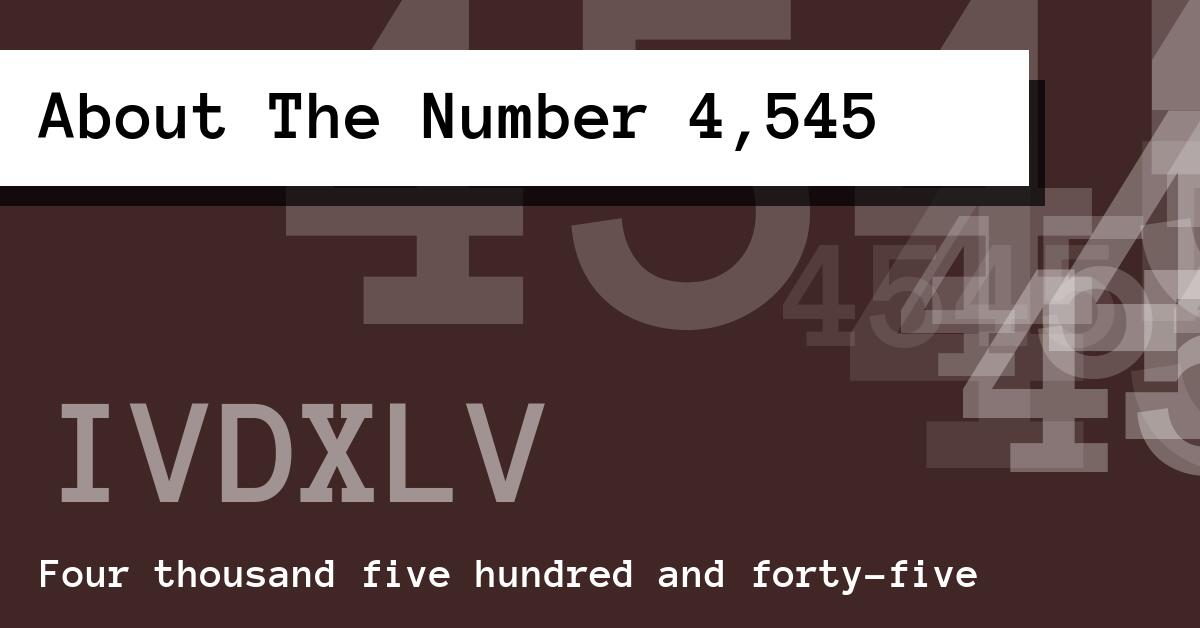 About The Number 4,545